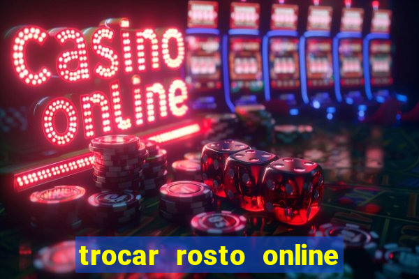 trocar rosto online grátis colocar rosto em vídeo online