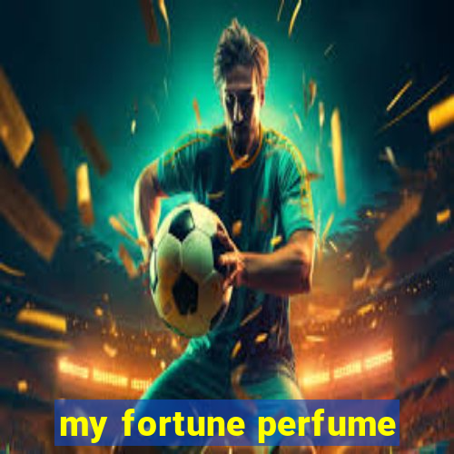 my fortune perfume