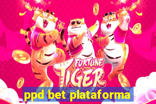 ppd bet plataforma