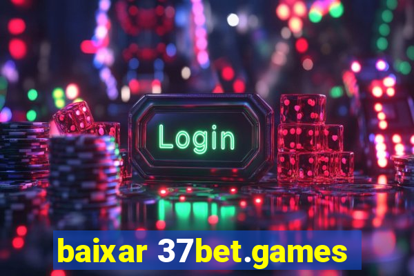 baixar 37bet.games