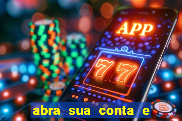 abra sua conta e ganhe 20 reais