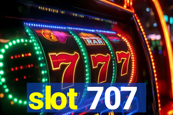 slot 707