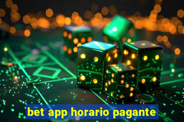 bet app horario pagante