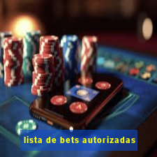 lista de bets autorizadas