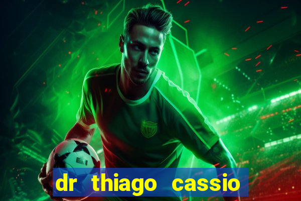 dr thiago cassio santos walmsley de lucena