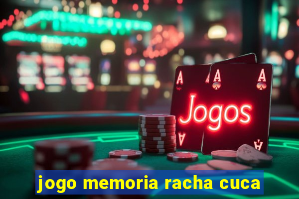 jogo memoria racha cuca