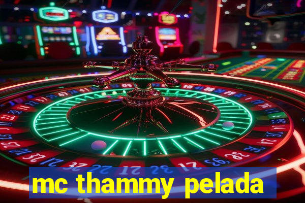 mc thammy pelada