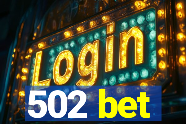 502 bet