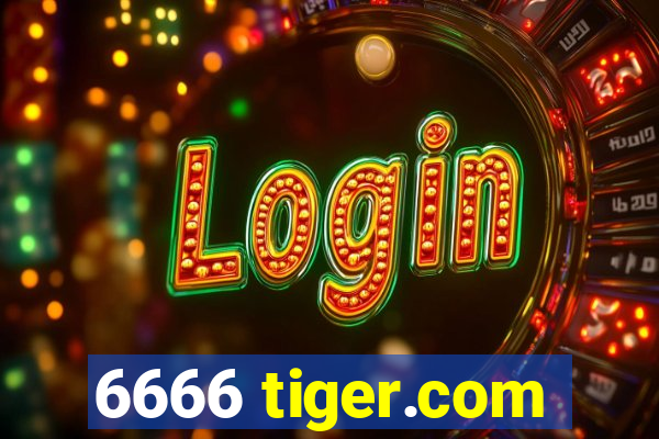 6666 tiger.com