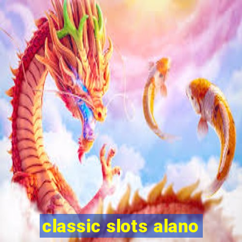 classic slots alano