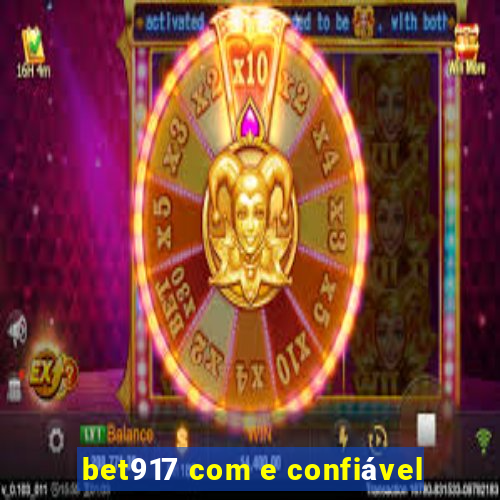 bet917 com e confiável