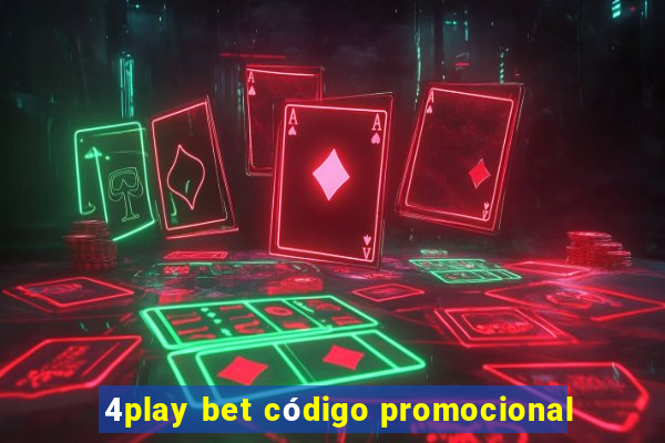 4play bet código promocional