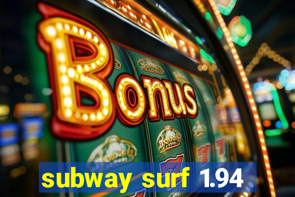 subway surf 1.94