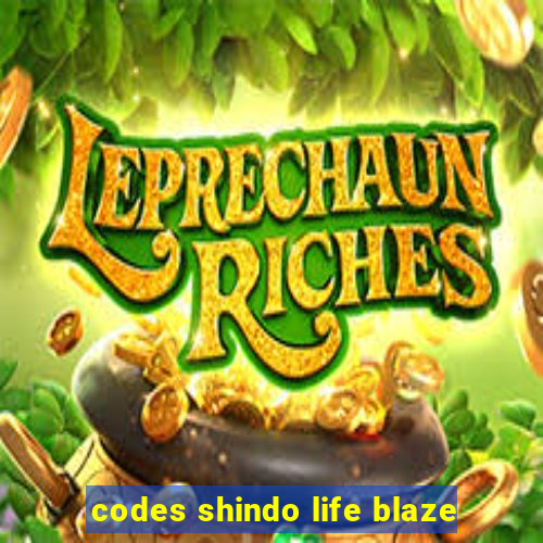 codes shindo life blaze