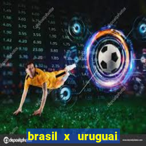 brasil x uruguai ao vivo multicanais