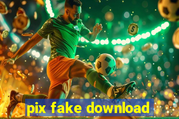 pix fake download