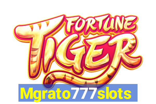 Mgrato777slots