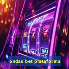 ondas bet plataforma