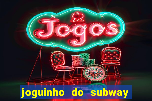 joguinho do subway surf que ganha dinheiro de verdade