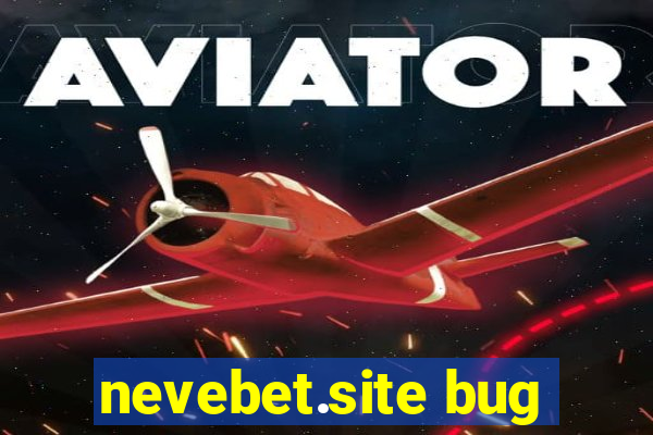 nevebet.site bug