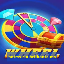 hotms rio brilhante ms