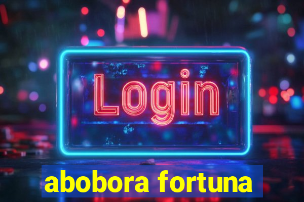 abobora fortuna