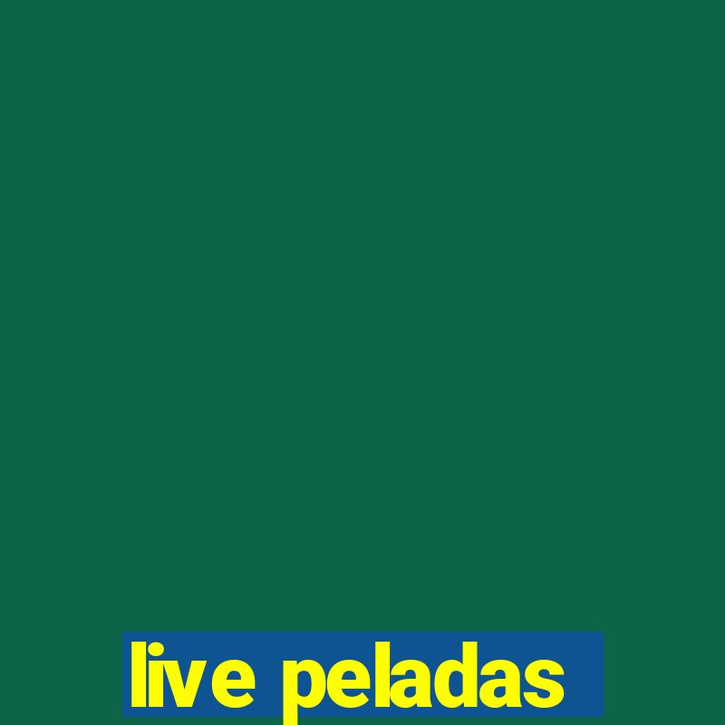 live peladas