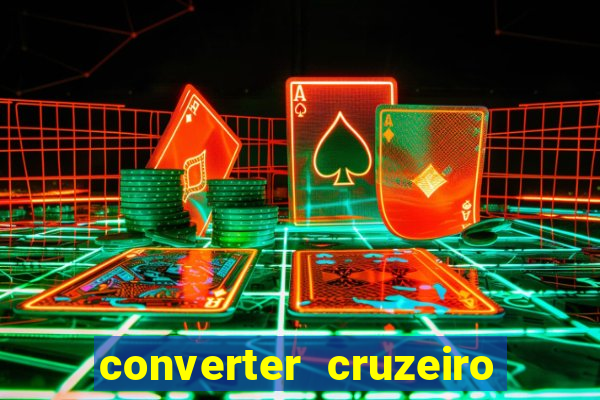 converter cruzeiro para real