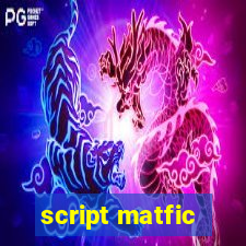 script matfic