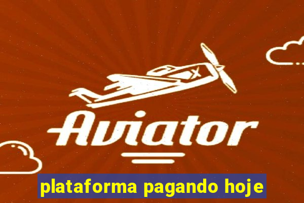 plataforma pagando hoje