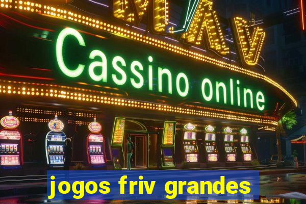 jogos friv grandes