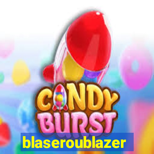 blaseroublazer