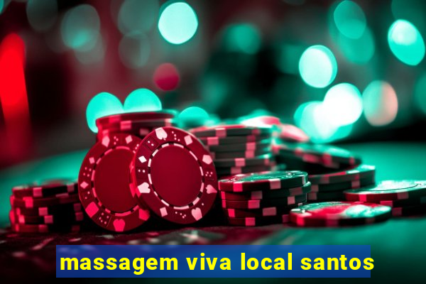 massagem viva local santos