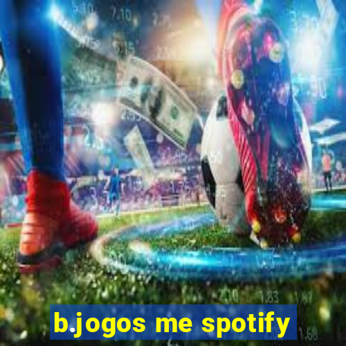 b.jogos me spotify