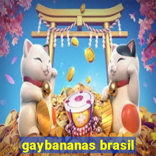 gaybananas brasil