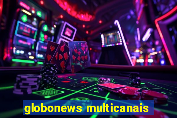 globonews multicanais