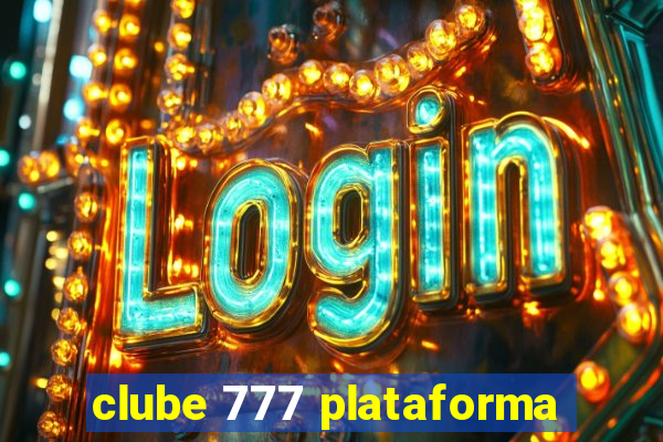 clube 777 plataforma