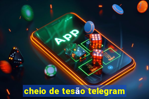 cheio de tesão telegram