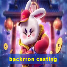 backrron casting