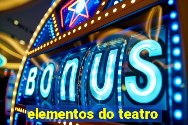 elementos do teatro