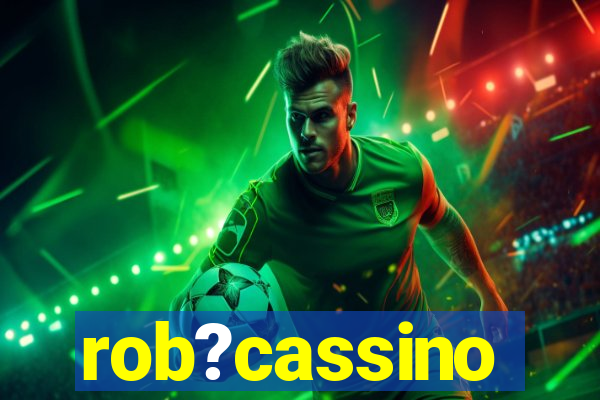 rob?cassino