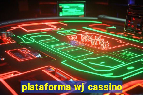 plataforma wj cassino