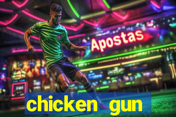 chicken gun dinheiro infinito