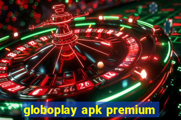 globoplay apk premium