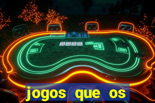 jogos que os famosos jogam para ganhar dinheiro