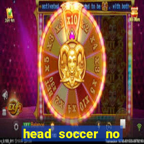 head soccer no click jogos