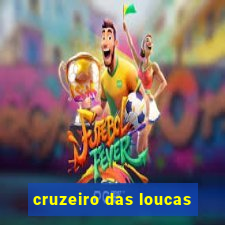 cruzeiro das loucas