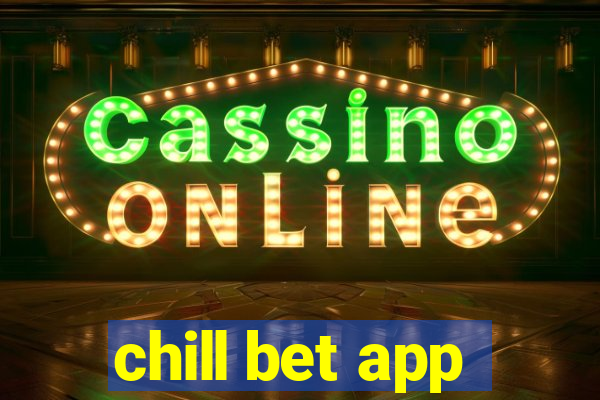 chill bet app