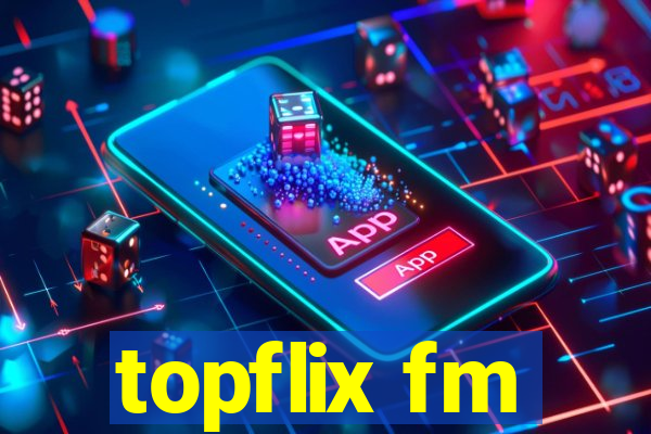 topflix fm