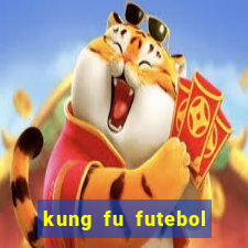 kung fu futebol clube online dublado